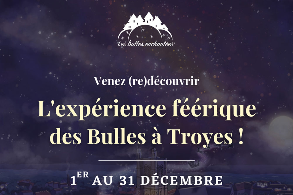 Les bulles enchantées à Troyes
